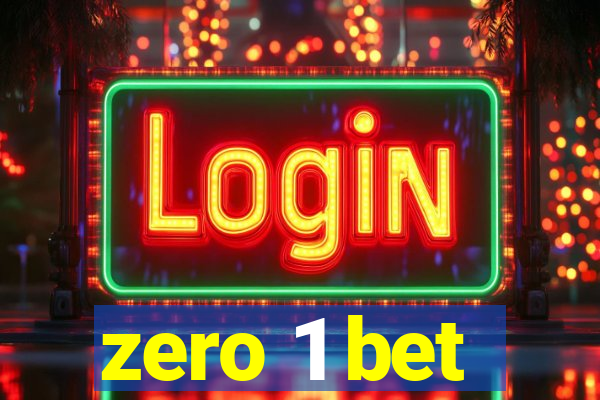 zero 1 bet